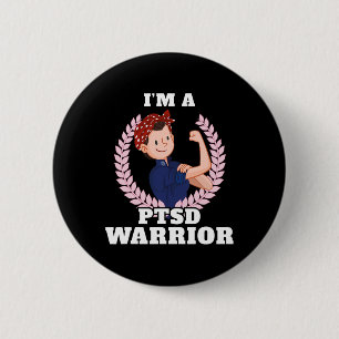 I'm A Ptsd Warrior Posttraumatic Stress Disorder A 2 Inch Round Button