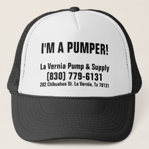 I'm A Pumper! La Vernia Pump & Supply Trucker Hat