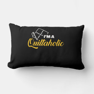 I'm A Quiltaholic Funny Gifts Quilting Lovers Lumbar Pillow