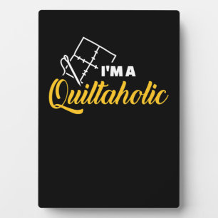 I'm A Quiltaholic Funny Gifts Quilting Lovers Plaque