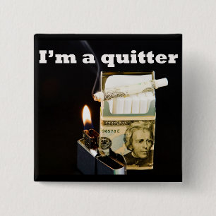 I'm a quitter 2 inch square button