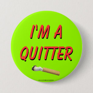 I'm A Quitter 3 Inch Round Button