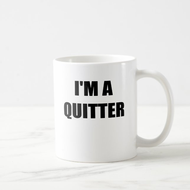 IM A QUITTER.png Coffee Mug (Right)