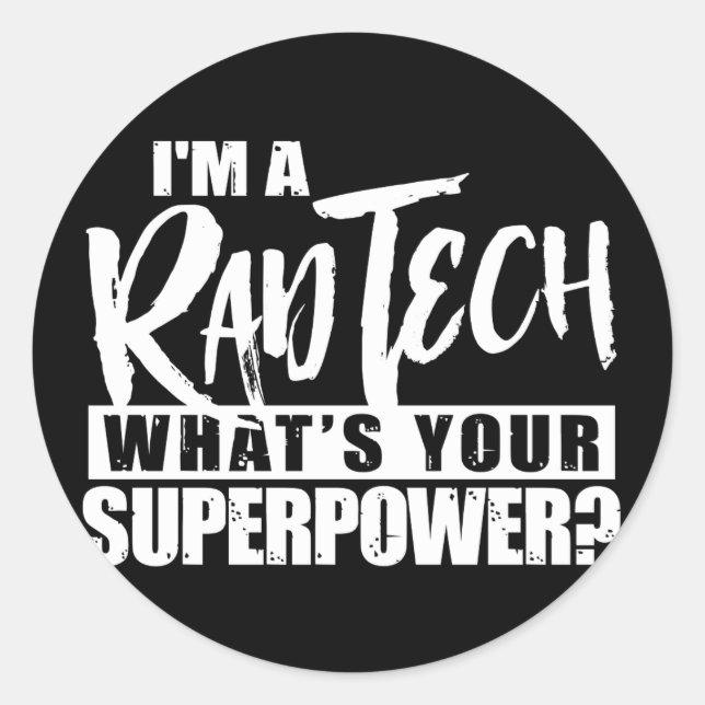 I'm a Rad Tech What's Your Superpower Classic Round Sticker (Front)