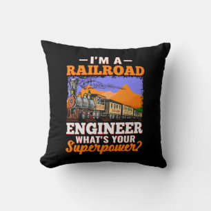 I'm a Railroad Engineer What's Your Superpower? Throw Pillow