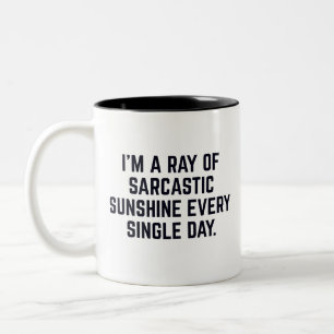 I'm a ray of sarcastic sunshine every single day Two-Tone coffee mug