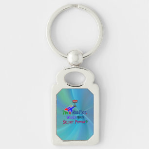 "I'm a Realtor. What's Your Super Power?" Keychain