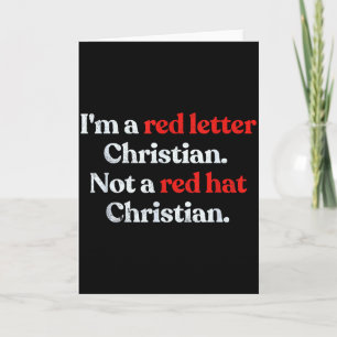 Im A Red Letter Christian Not A Red Hat Christian  Card
