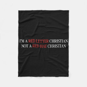 Im A Red Letter Christian Not A Red Hat Christian  Fleece Blanket