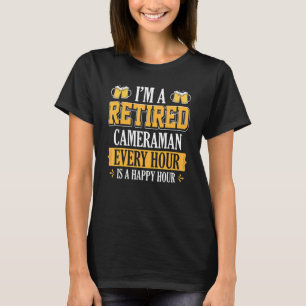 I'm A Retired Cameraman Every Hour Beer T-Shirt