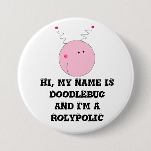 I'm a rolypolic 3 inch round button