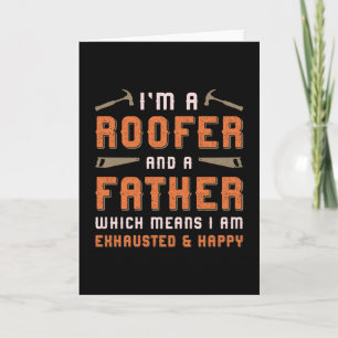 I'm A Roofer And A Father Roof Roofers Dad House Card