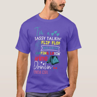 Im a sassy talkin flip flop wearing camping lovin T-Shirt