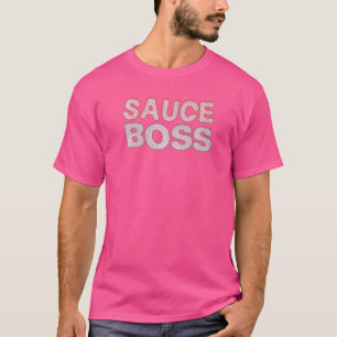 I'm A Sauce Boss Ima Sauce Boss T-Shirt