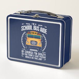 I'm A School Bus Aide Funny Back to School Metal Lunch Box