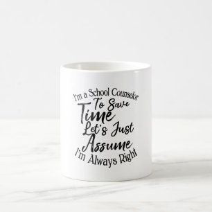 I'm a School Counsellor To Save Time Coffee Mug