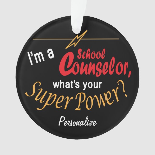 I'm a School Counsellor, What's your Superpower? � Ornament (Front)