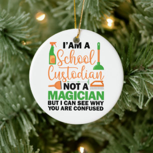 I'm A School Custodian Cool Sarcastic Saying Funny Ceramic Ornament