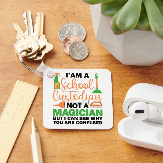 I'm A School Custodian Cool Sarcastic Saying Funny Keychain (Desk)