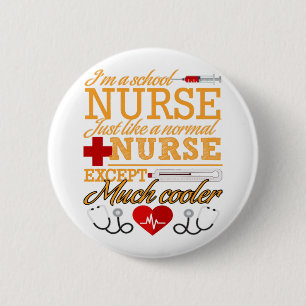 I'm A School Nurse T shirt 2 Inch Round Button