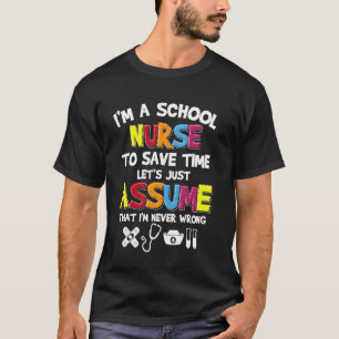 Im A School Nurse To Save Time T-Shirt