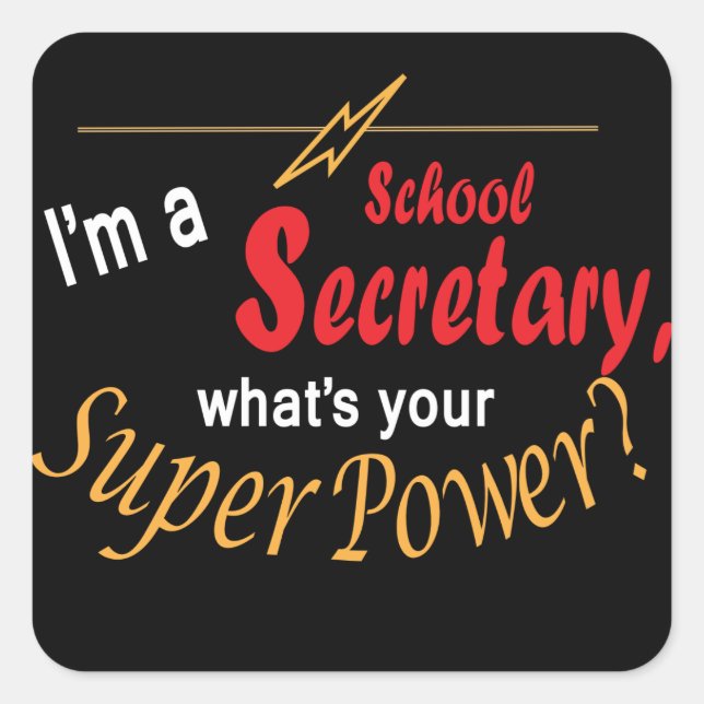 I'm a School Secretary, What's Your Superpower? Square Sticker (Front)