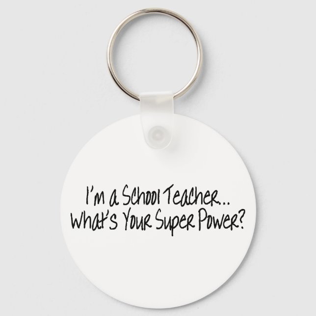 Im A School Teacher Whats Your Super Power Keychain (Front)
