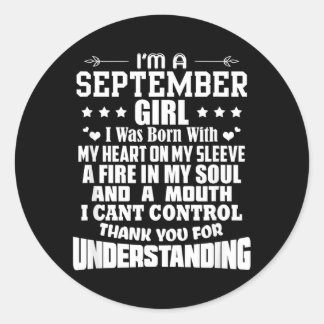 Im A September Girl Born Birthday Quote Funny Classic Round Sticker