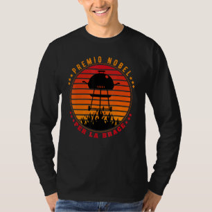 I'm A Serial Griller Nobel Prize For The Brace T-Shirt