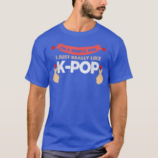 I'm a simple girl I like k-pop bubble tea  T-Shirt