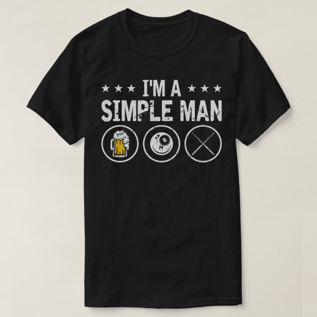 Im A Simple Man 8 Ball Pool Cue Billiards T-Shirt (Design Front)