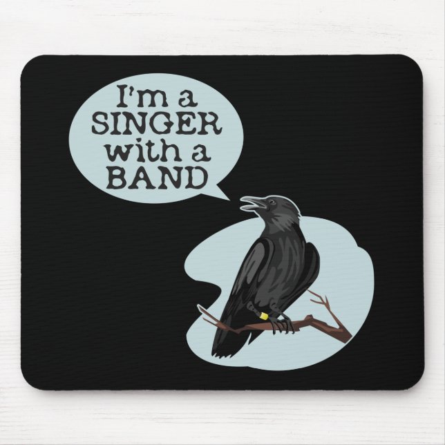 I'm A Singer With A Band Mouse Pad (Front)