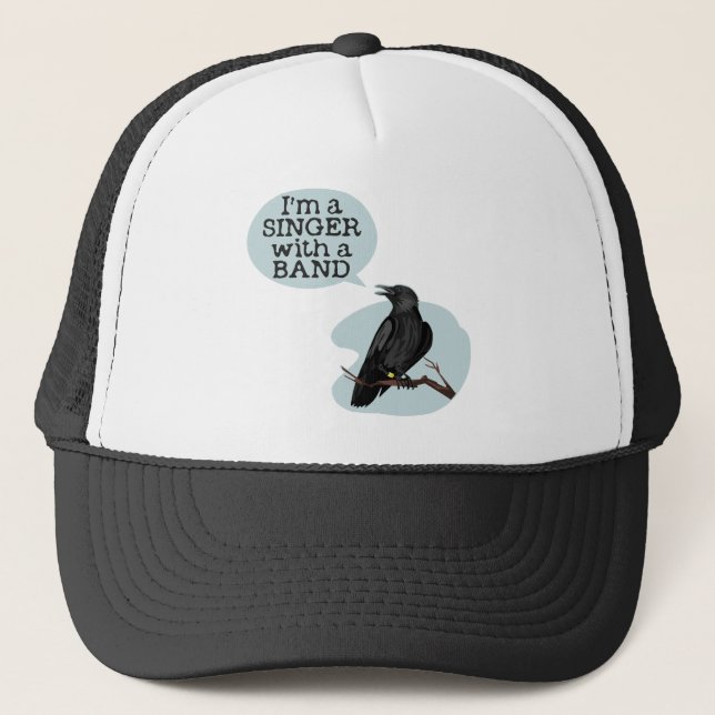 I'm A Singer With A Band Trucker Hat (Front)