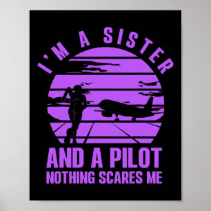 I'm A Sister And A Pilot Nothing Scares Me  Poster