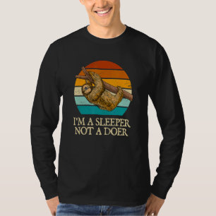 I'm a Sleeper not a Doer Sloth Sayings Lazy Quotes T-Shirt