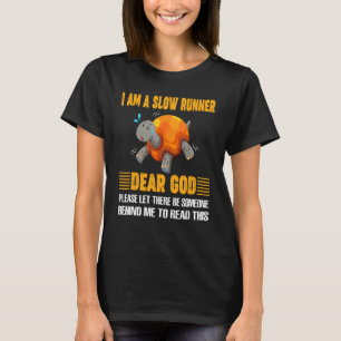 Im A Slow Runner To Read This Funny Running T-Shirt