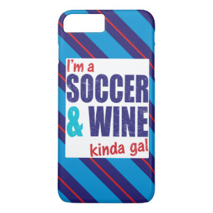 I'm A Soccer & Wine Kinda Gal Mobile Case