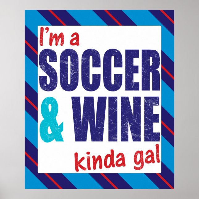 I'm A Soccer & Wine Kinda Gal Poster Imprimer (Devant)