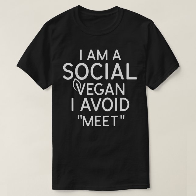 I'm A Social Vegan I Avoid Meet Cool Vegetarian Ve T-Shirt (Design Front)