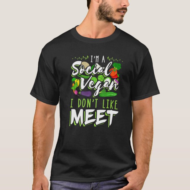 I'm A Social Vegan I Don't Like Meet Introvert T-Shirt (Front)
