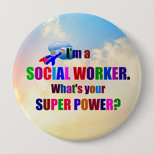 "I'm a Social Worker" superhero 4 Inch Round Button (Front)