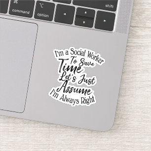 I'm a Social Worker To Save Time
