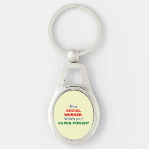 I'm a Social Worker. What's Your Super Power? Keychain