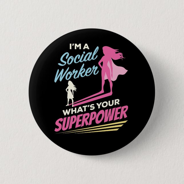 I'm a Social Worker What's Your Superpower 2 Inch Round Button (Front)