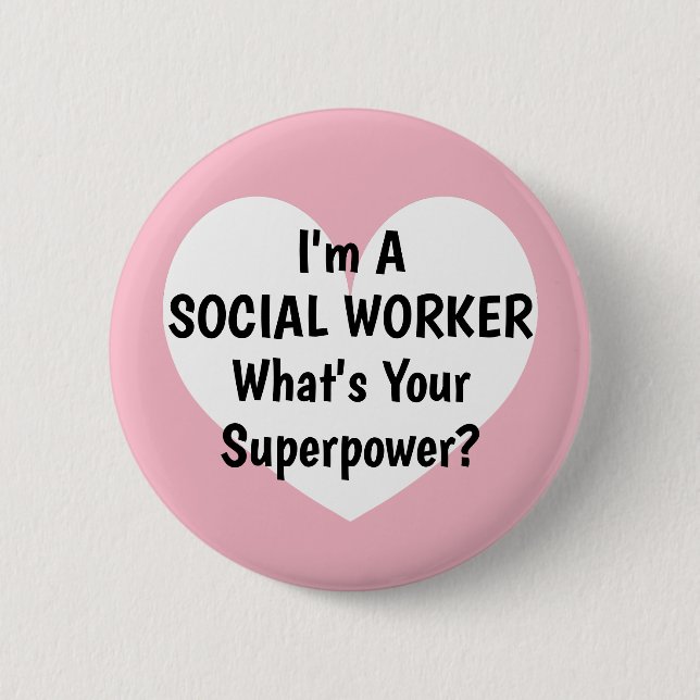 I'm a social worker what's your superpower buttons (Front)
