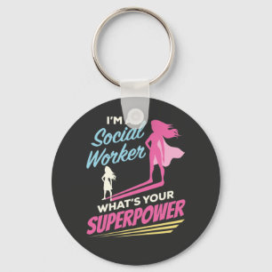 I'm a Social Worker What's Your Superpower Keychain