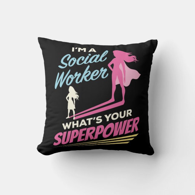 I'm a Social Worker What's Your Superpower Throw Pillow (Front)