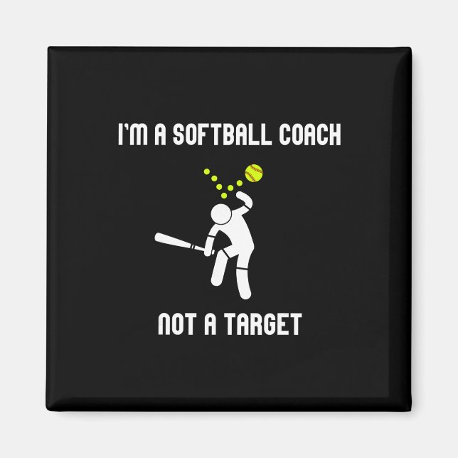 I'm A Softll Coach Not A Target  Magnet (Front)