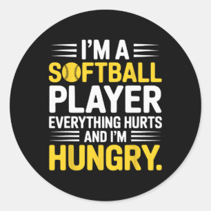I'm A Softll Player Everything Hurts And I'm Hungr Classic Round Sticker