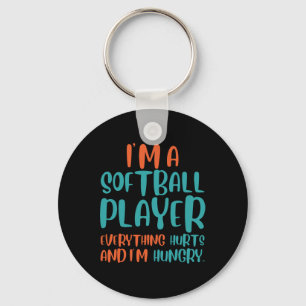 I'm A Softll Player Everything Hurts And I'm Hungr Keychain